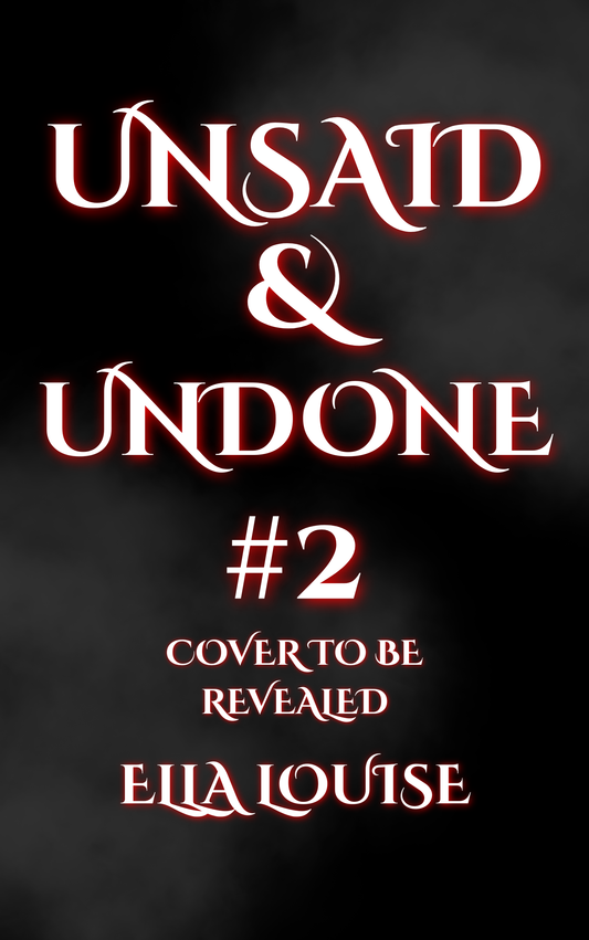 PRE-ORDER Unsaid & Undone #2 - EPUB & PDF